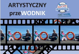 Konkurs plastyczno - filmowy pn. &quot;Artystyczny przeWODNIK&quot;