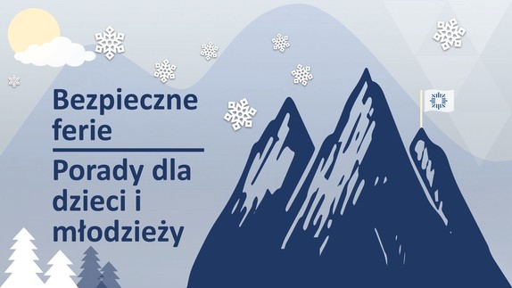 Narysowane góry, po lewej stronie napis Bezpieczne Ferie Porady dla dzieci i młodzieży