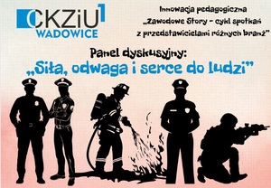 Plakat panelu dyskusyjnego Siła Odwaga i Serce do ludzi wykonany przez szkołę w Wadowicach.
